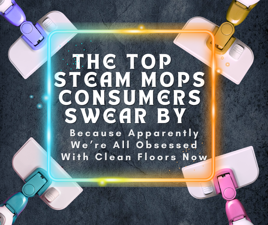 Finding The Best Steam Mop